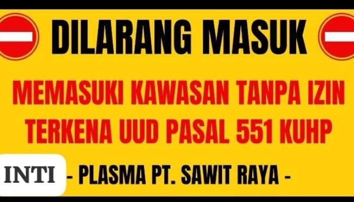 Warning Mafia Tanah Agar Segera Tinggalkan Lahan PT Sawit Raya Atau Berhadapan dengan Hukum